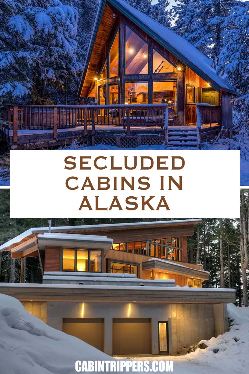 Top 12 Secluded Cabin Rentals in Alaska Cabin Trippers